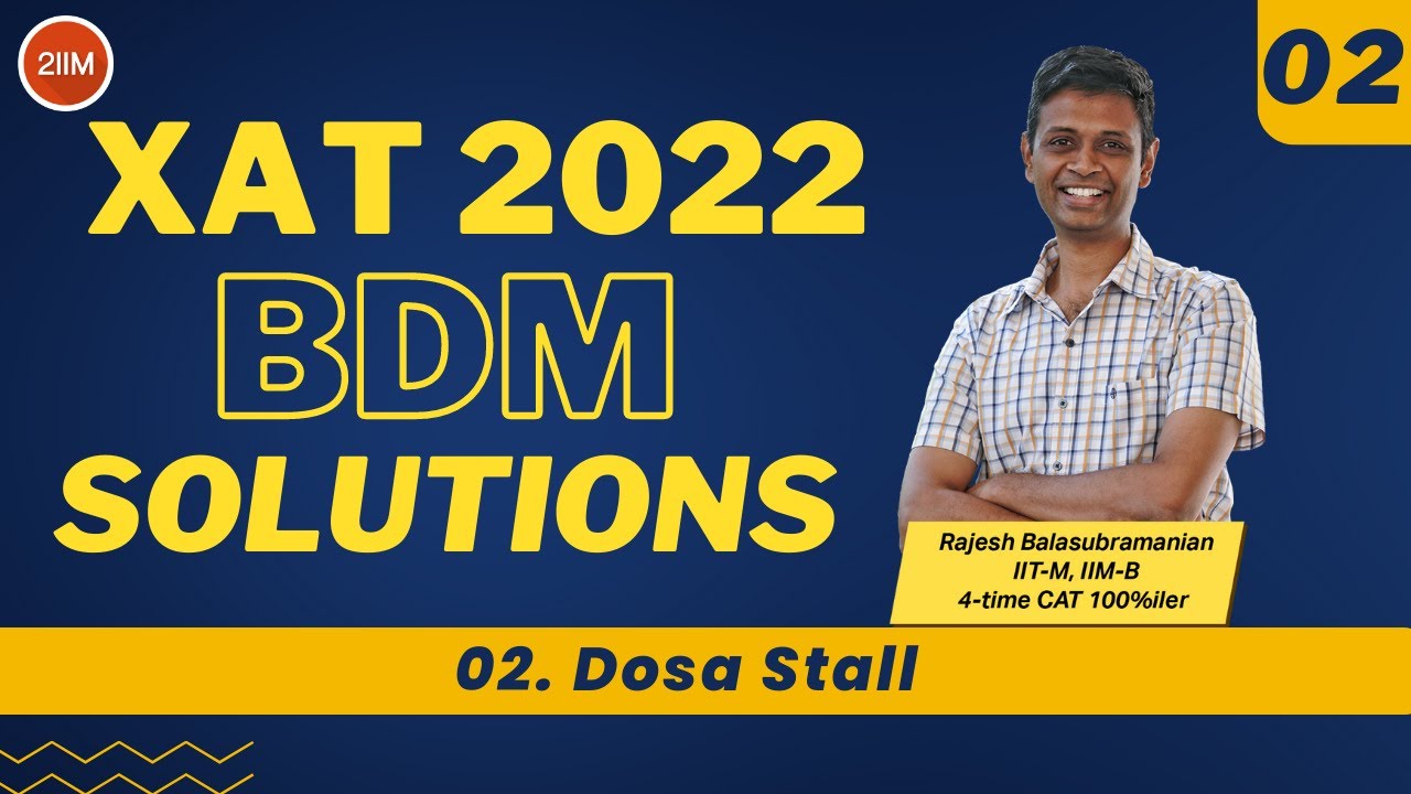 XAT 2022 BDM Solutions | Dosa Stall | XAT Prep | 2IIM CAT Preparation