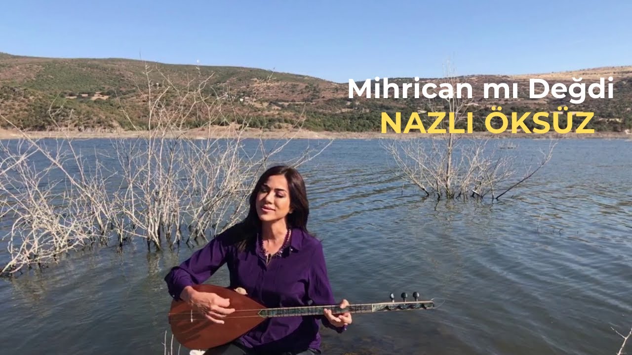 NAZLI ÖKSÜZ | Mihrican Mı Değdi | Yozgat Türküsü