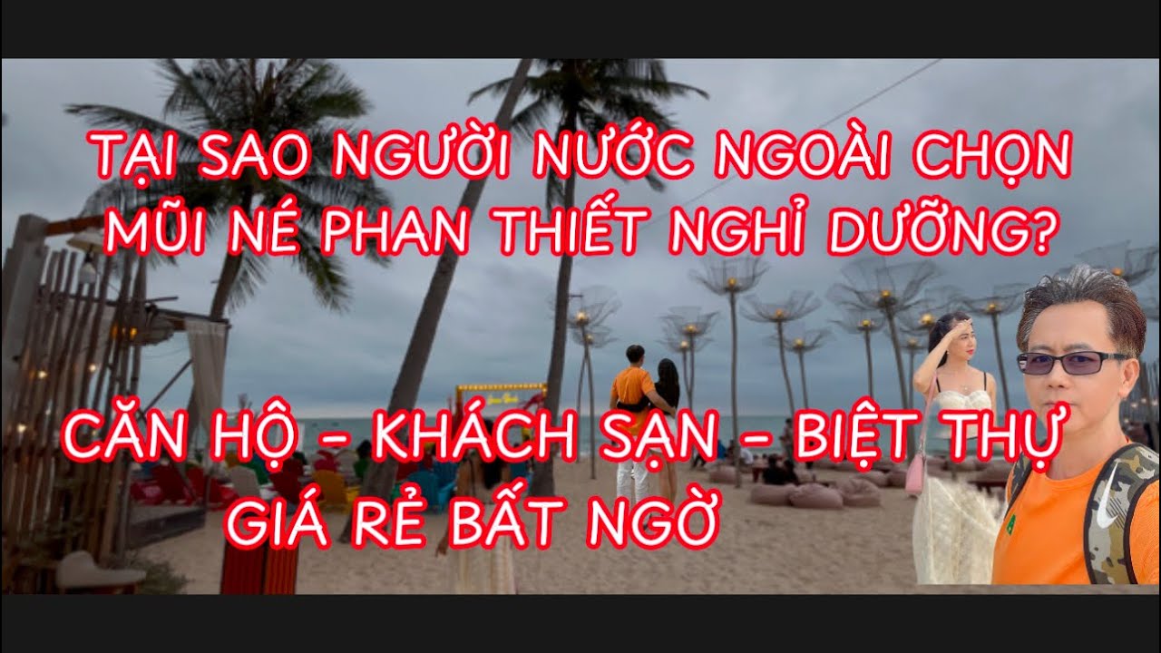 MŨI NÉ PHAN THIẾT – Khu Nghỉ Dưỡng Cho Người Việt Trong Nước Và Việt Kiều