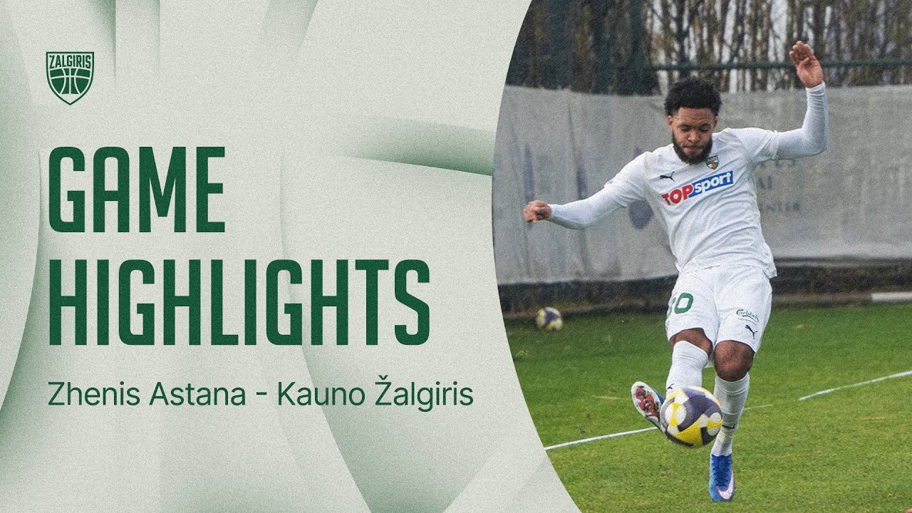 Zhenis – Kauno Žalgiris | Pre-Season Highlights | 2026.01.25