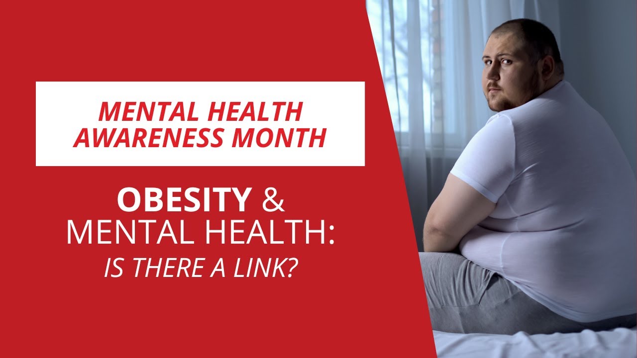 The Link Between Mental Health and Obesity | Understanding the Psychosocial Burden