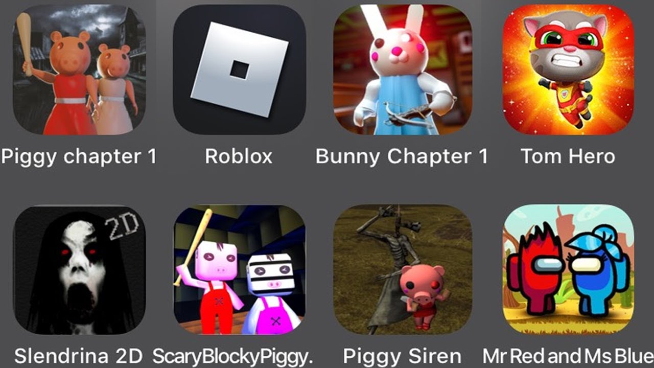 Piggy Chapter 1,Roblox,Bunny Chapter 1,Tom Hero,Slendrina 2D,Scary Blocky Piggy,Mr Red And Ms Blue..
