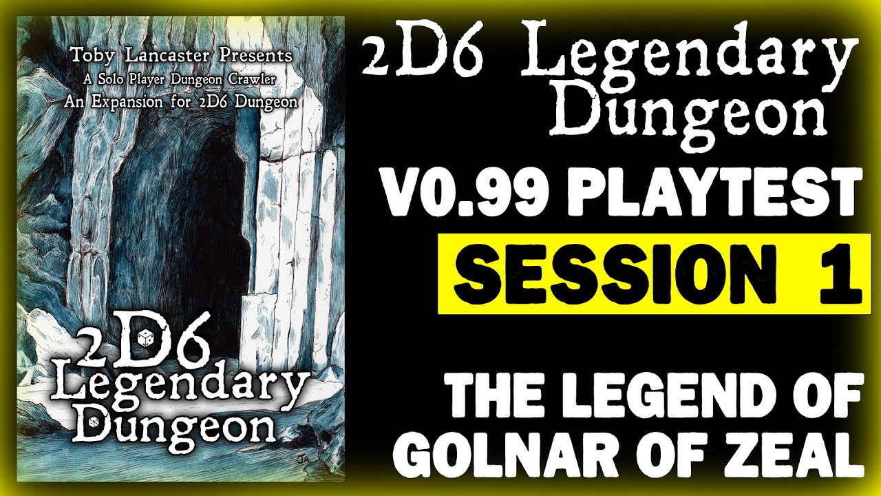 2D6 Legendary Dungeon Playtesting Version 0.99 | Part 1