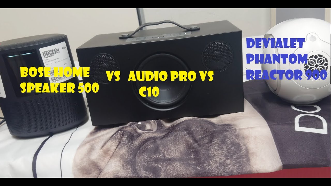 Bose Home 500 Vs Devialet phantom reactor 900 Vs audio pro addon C10