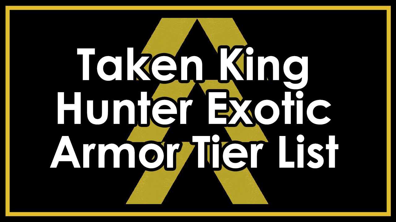 Destiny Taken King: The Best and Worst Hunter Exotic Armor - Tier List Patch 2.1