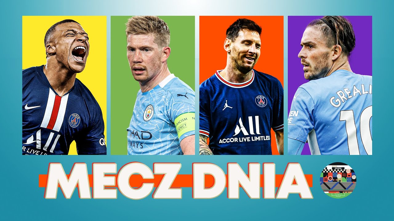 MECZ DNIA #35 - PSG VS MANCHESTER CITY - STARCIE GIGANT&Oacute;W W LIDZE MISTRZ&Oacute;W!