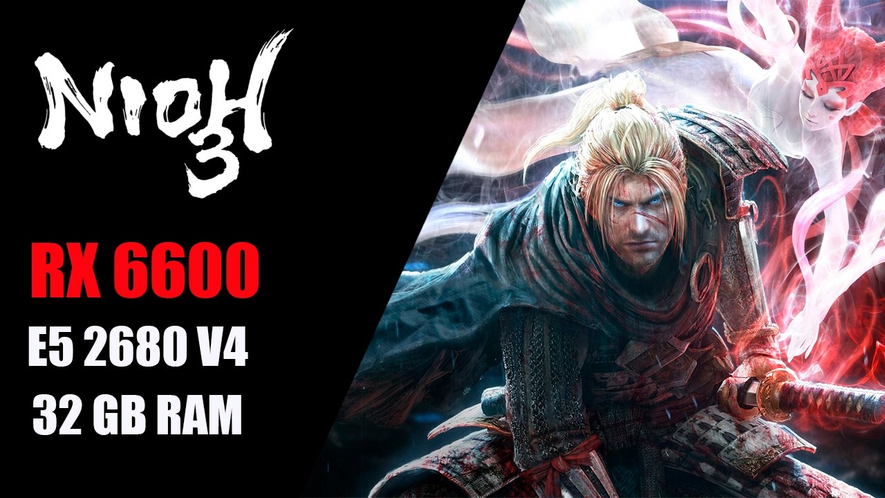 NIOH 3 | RX 6600 | Xeon 2680 V4 | 1080p