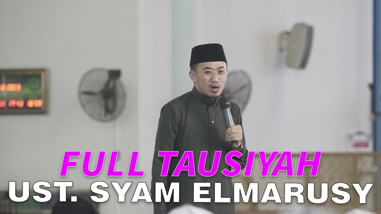 FULL TAUSIYAH UST SYAM ELMARUSY