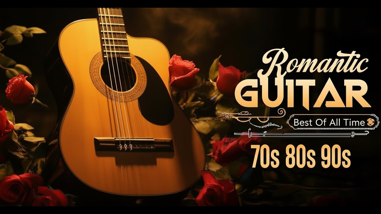 Top 30 Legendary Guitar Love Songs 🎸Beautiful Relaxing Music & Romantic Melodies For The World