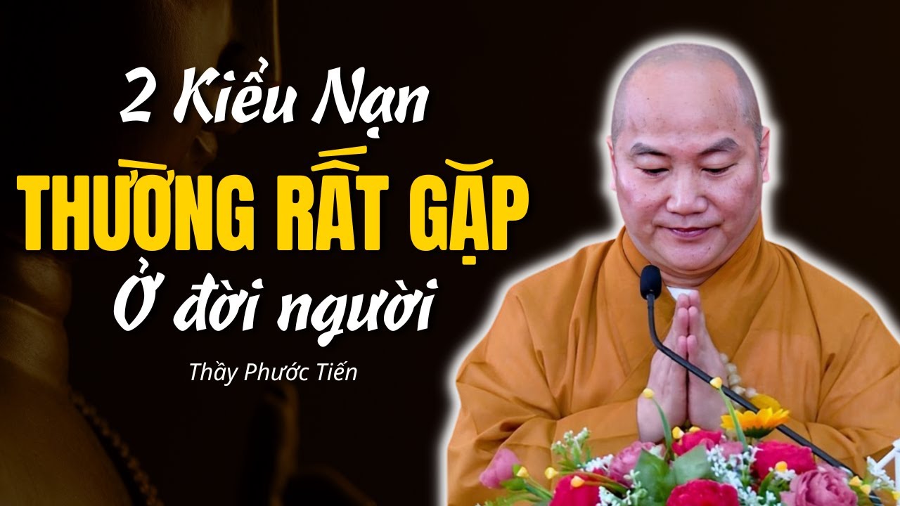 2 Kiểu Nạn Rất Dễ Gặp Ở Đời Người (Hiểm Hoạ Từ Vật Bất Ly Thân) Chớ Xem Thường.. | Thích Phước Tiến