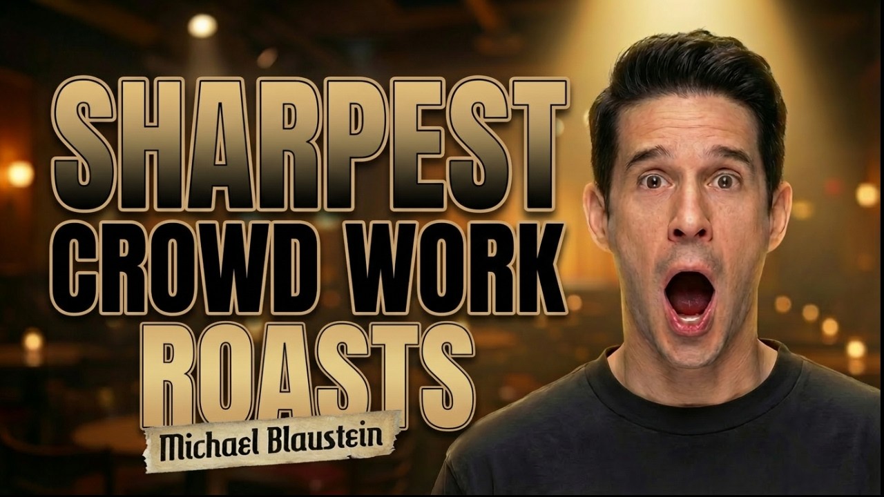 Michael Blaustein's SHARPEST Crowd Work Comedy Roasts!