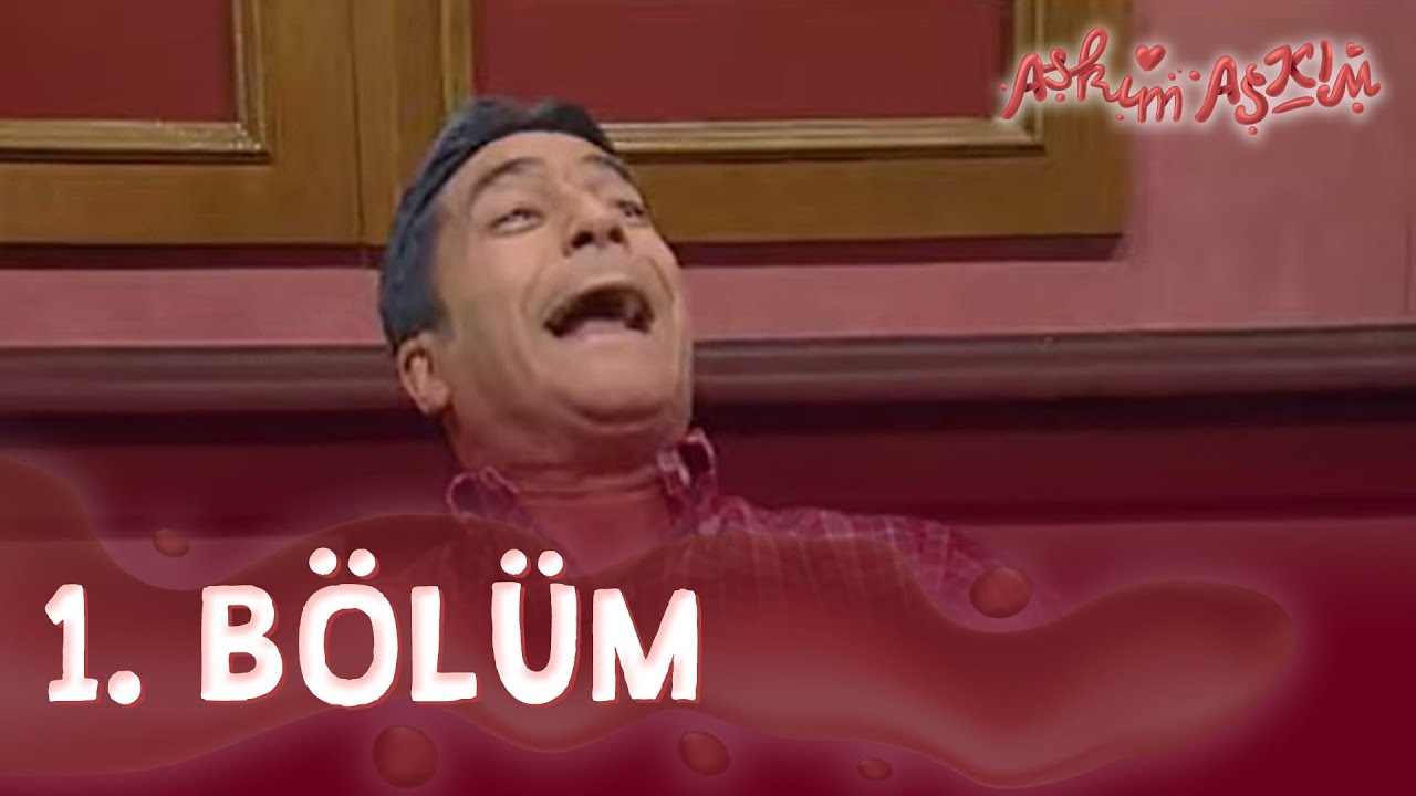 Aşkım Aşkım 1. Bölüm - FULL BÖLÜM