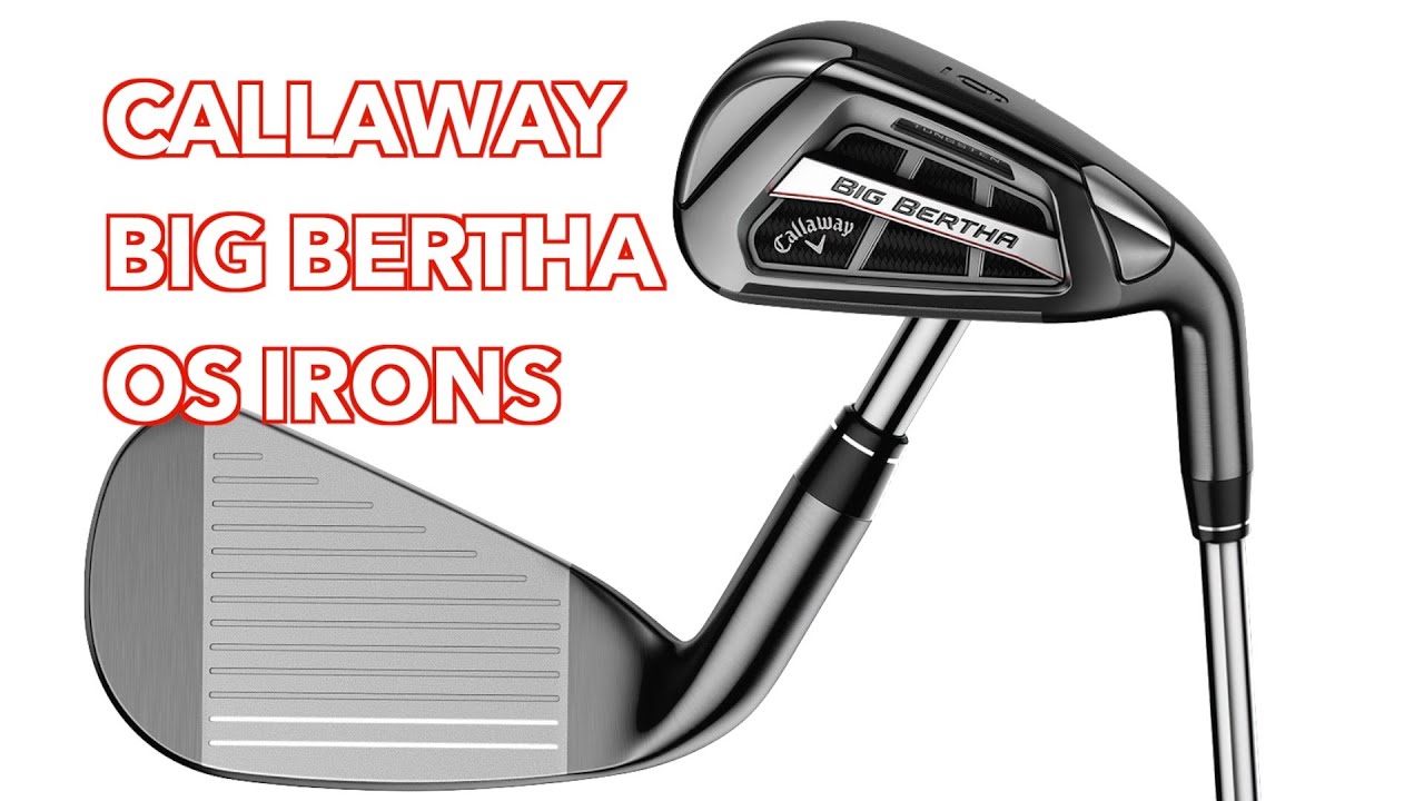 NEW Callaway Big Bertha OS irons 2016