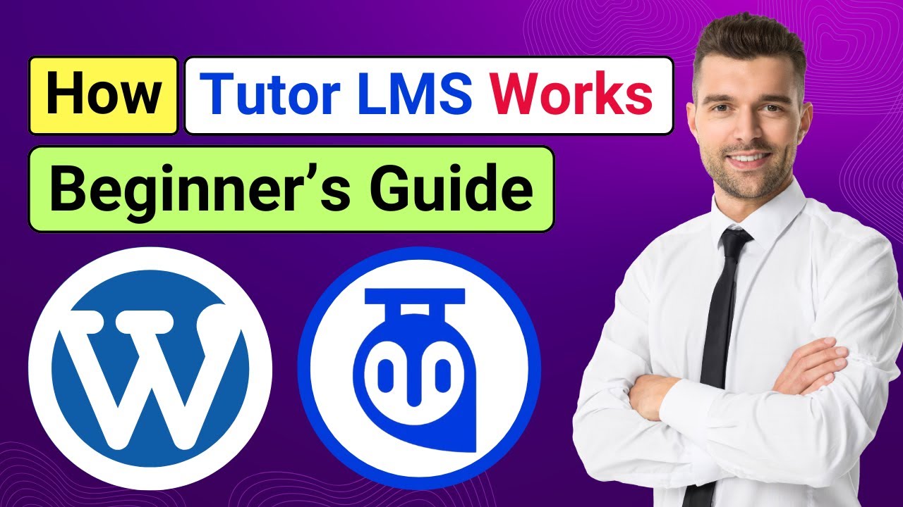Как работает Tutor LMS: руководство для начинающих по использованию Tutor LMS в WordPress