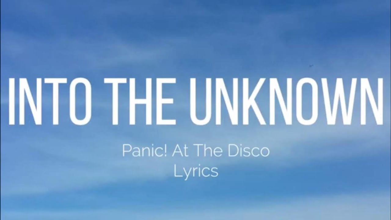 Panic! At The Disco - Into The Unknown LYRICS
