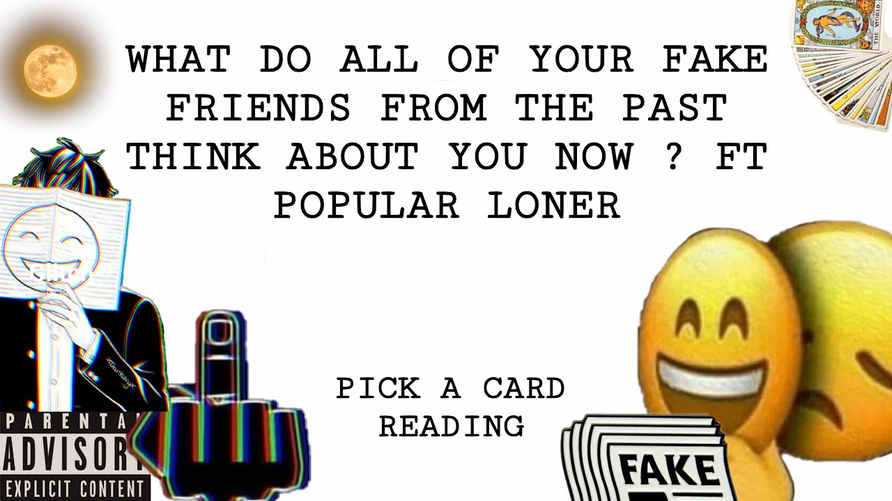 (PICK A CARD) WHAT DO ALL OF YOUR FAKE FRIENDS THINK ABOUT YOU NOW FT POPULAR LONER
