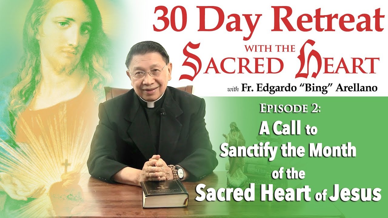 30 DAY RETREAT WITH THE SACRED HEART Episode 2 : Sanctify the Month of the Sacred Heart