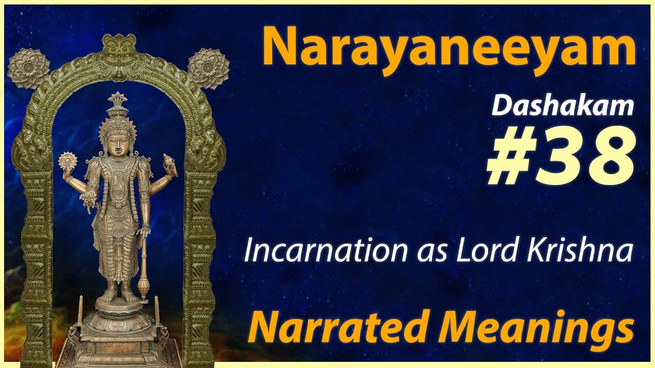 38. Shri Krishna Avatarah - Narrated Meanings - Narayaneeyam Dasakam 38