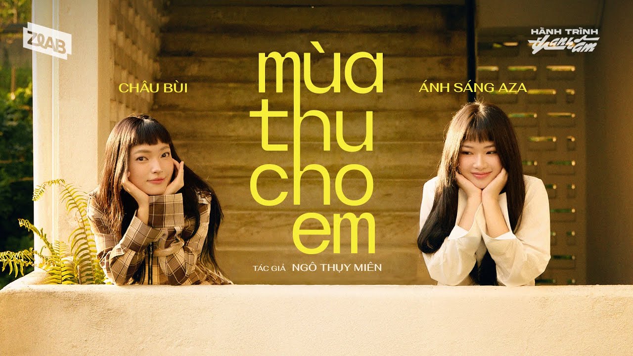 M&ugrave;a Thu Cho Em - Ch&acirc;u B&ugrave;i & &Aacute;nh S&aacute;ng AZA | H&Agrave;NH TR&Igrave;NH THANH &Acirc;M