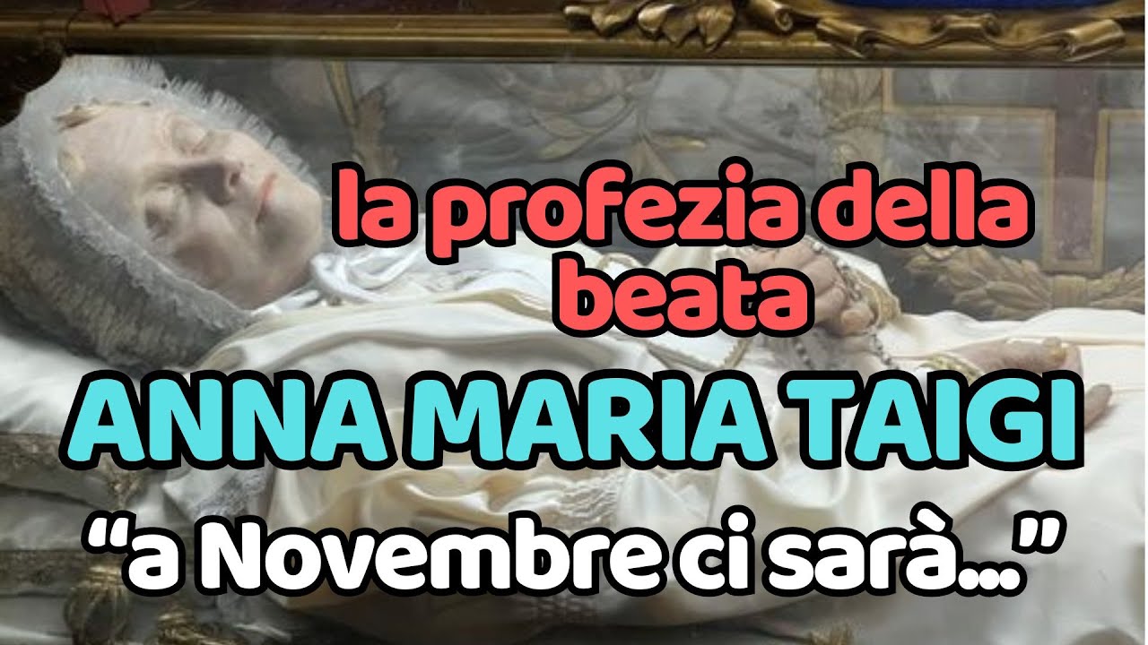 PROFEZIA della Beata ANNA MARIA TAIGI a fine Novembre...