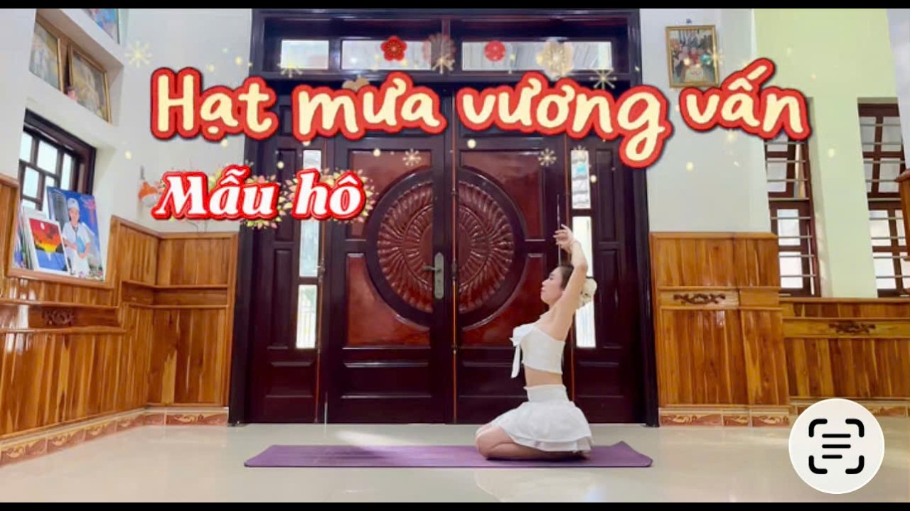 Mẫu hô Hạt mưa vương vấn Biên đạo : Hải Anh NguyễnHướng dẫn : Thuỳ Dung #VinyasaYoga #thuydungflow