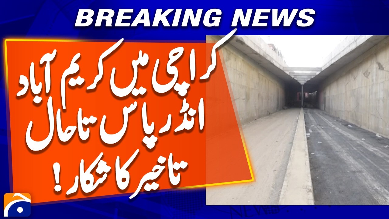 Karimabad underpass in Karachi still delayed | Geo News
