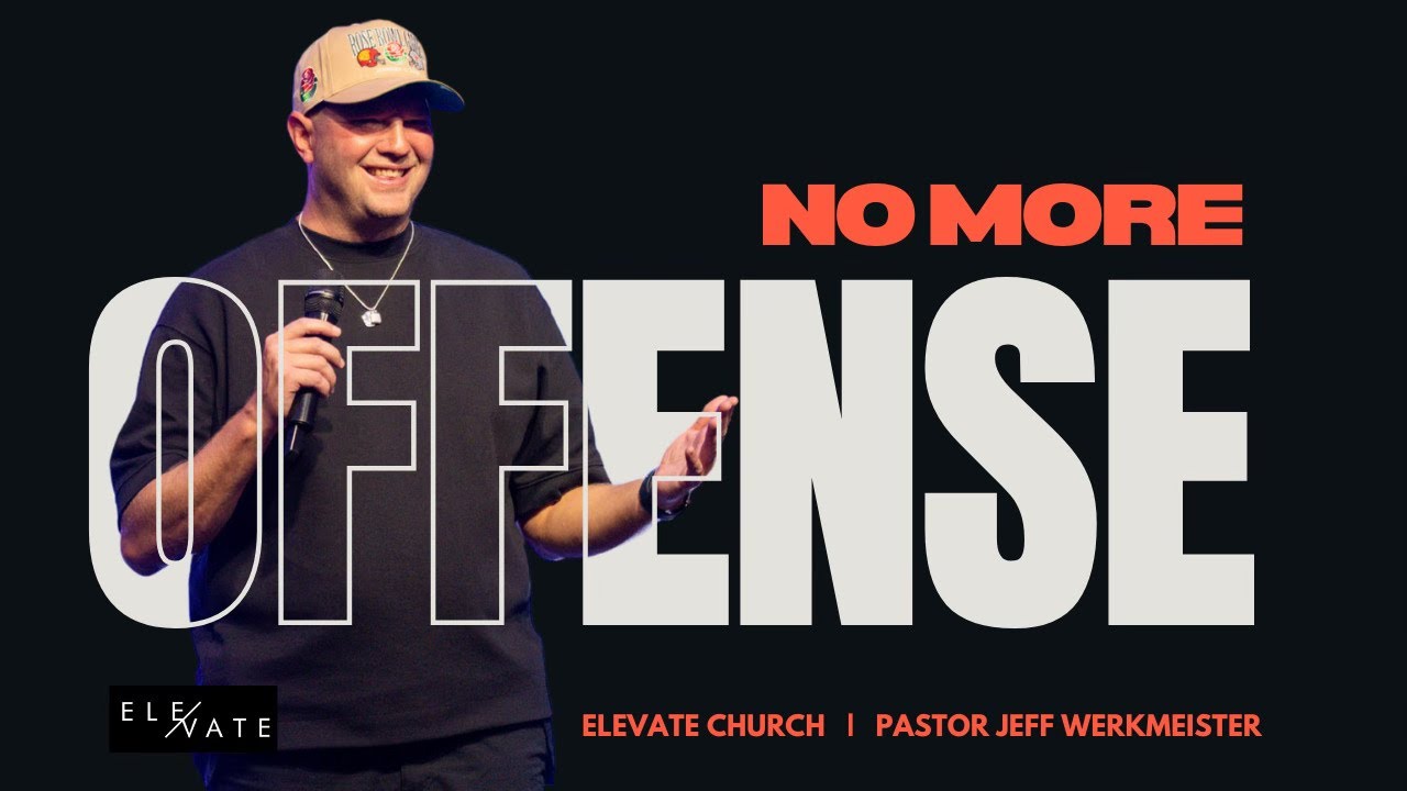 No More Offense | Pastor Jeff Werkmeister