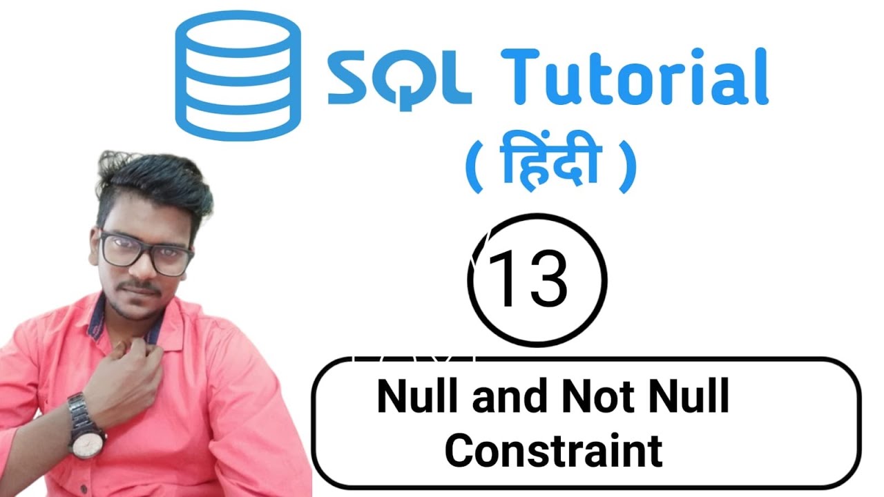 NULL and NOT NULL Constraint in SQL | SQL Tutorial in Hindi