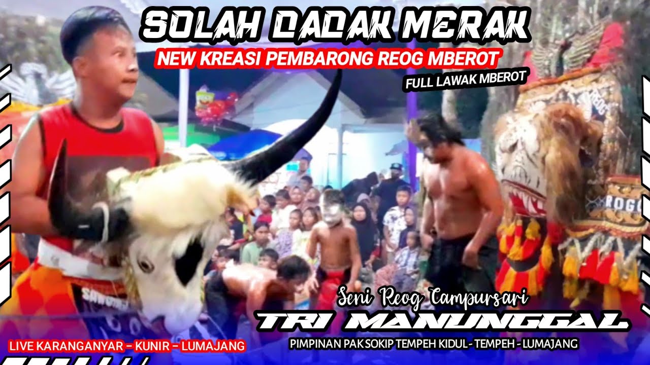 BEDA DARI YG LAIN SOLAH DADAK MERAK BAPAK VS ANAK  REOG TRI MANUNGGAL PEMBARONGE SAMPE MBEROT