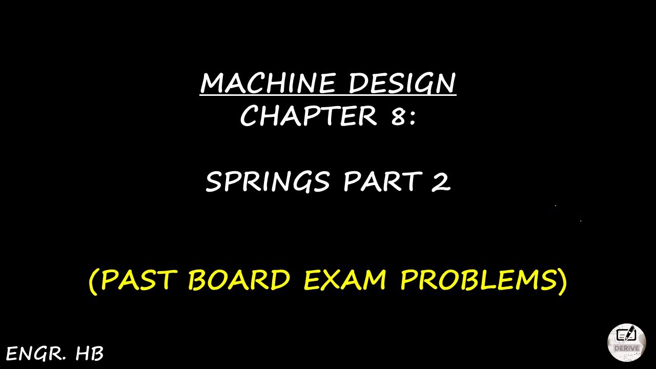 MACHINE DESIGN: PAST BOARD EXAM PROBLEMS CHAPTER 8 - SPRINGS PART 2