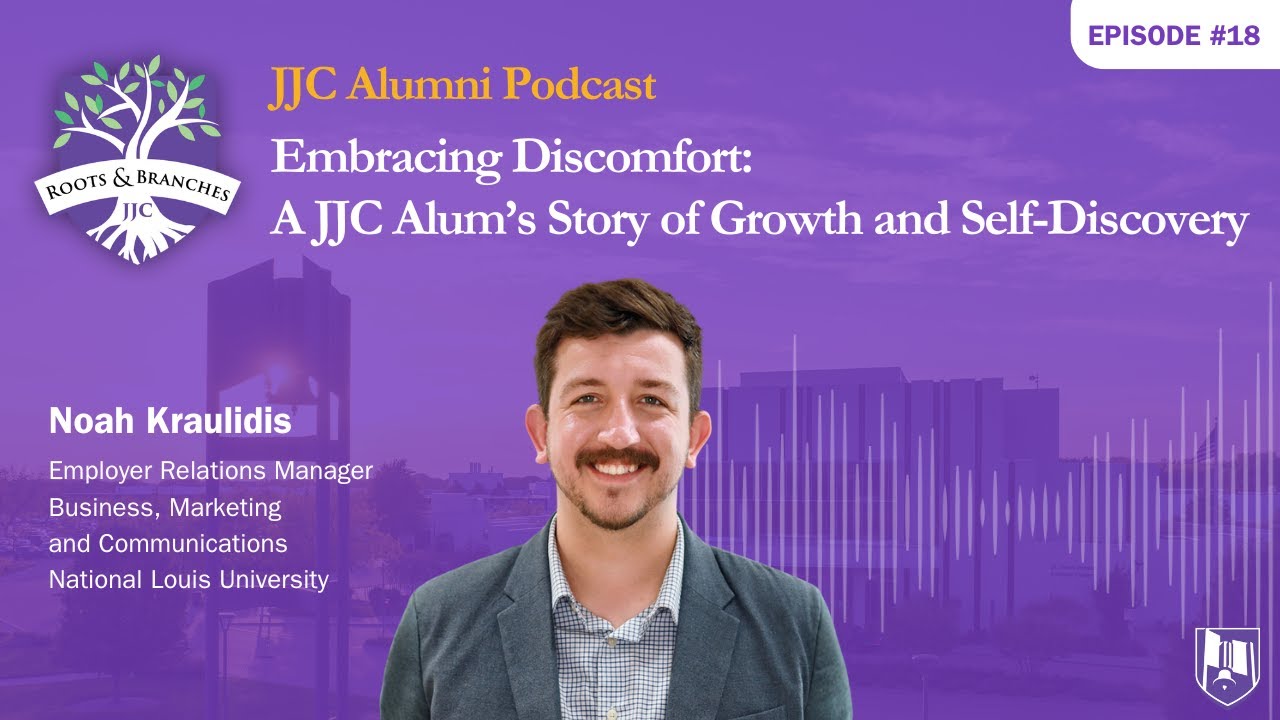 JJC Roots and Branches Podcast Episode 18: Growth and Self-Discovery with Noah Kraulidis