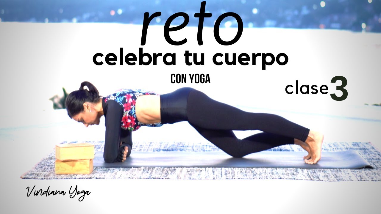 RETO CELEBRA TU CUERPO. DÍA 3  Fuerza en brazos y hombros. Viridiana Yoga. Salud y bienestar