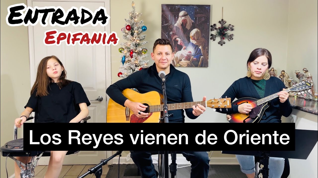 Los Reyes Vienen de Oriente-Entrada Epifania (LETRA Y ACORDES)EN LA DESCRIPCIÓN
