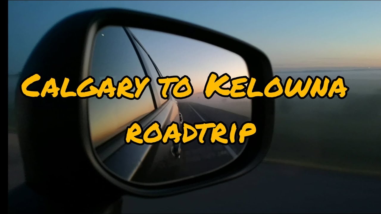 Canada 🇨🇦🇨🇦🇨🇦 Calgary to Kelowna Road Trip