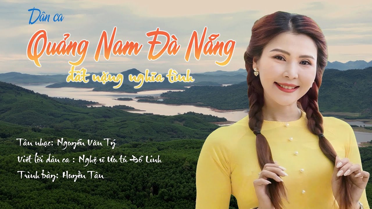 Dân ca Quảng Nam Đà Nẵng đất nặng nghĩa tình