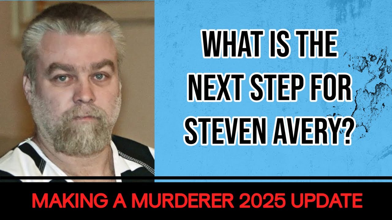 Что станет следующим шагом Стивена Эйвери? (Обновление Making A Murderer 2025)