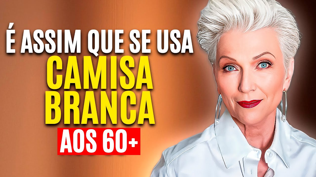 Como Usar Camisa Branca aos 60+ e Ficar Elegante e Sofisticada!