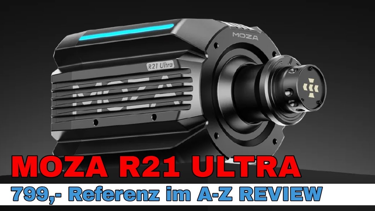 MOZA RACING R21 Ultra Wheelbase - Kampfpreis im Enthusiasten Segment - A-Z Review