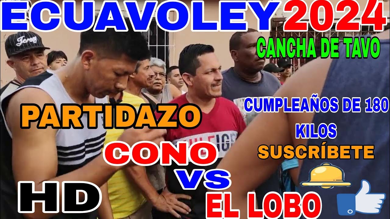 ECUAVOLEY 🚨 CONO 🆚 EL LOBO 😱 PARTIDAZO ( CUMPLEAÑOS DE 180 KILOS)