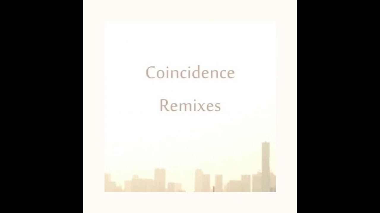 Coincidence (Shion Remix)