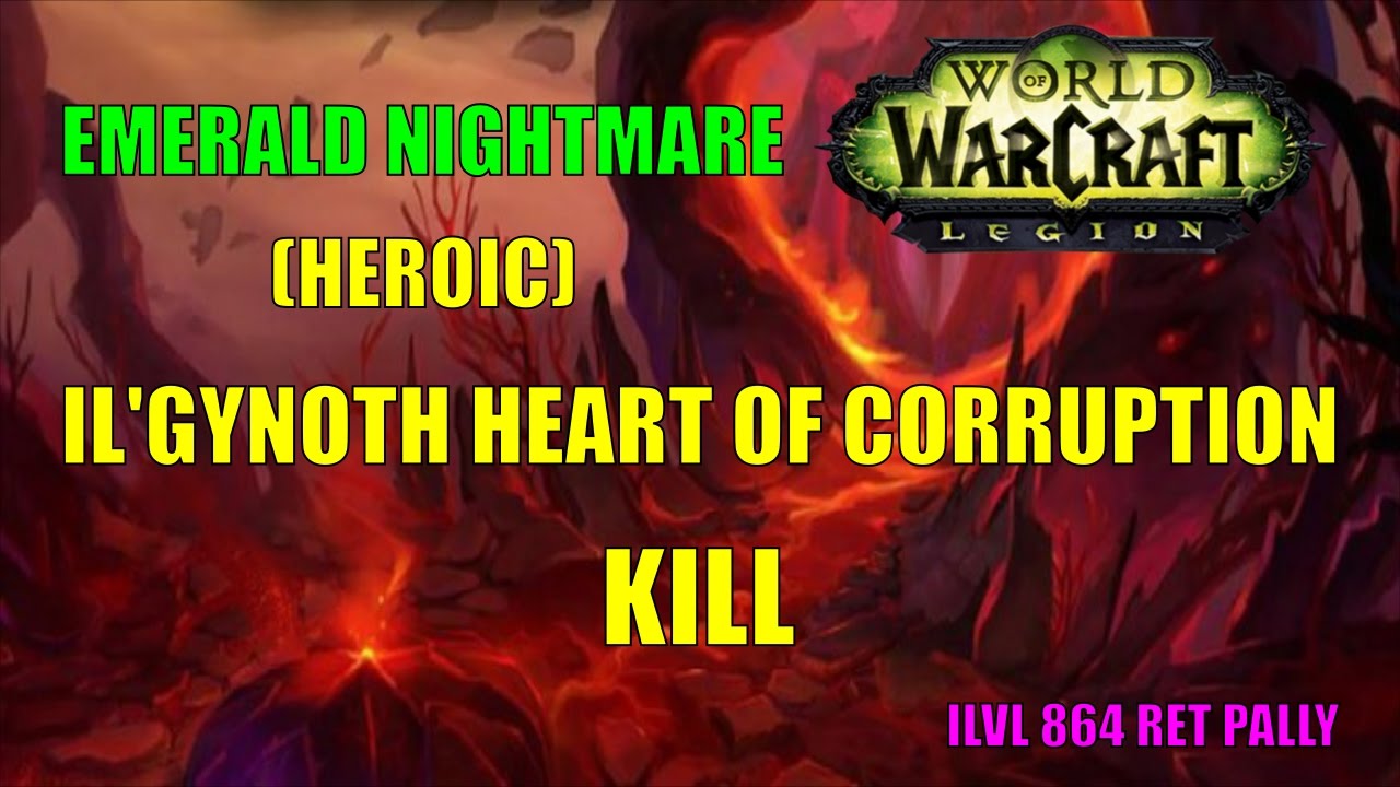 World of Warcraft: Legion - Emerald Nightmare (Heroic) - Il'gynoth Kill - Ret Pally PoV