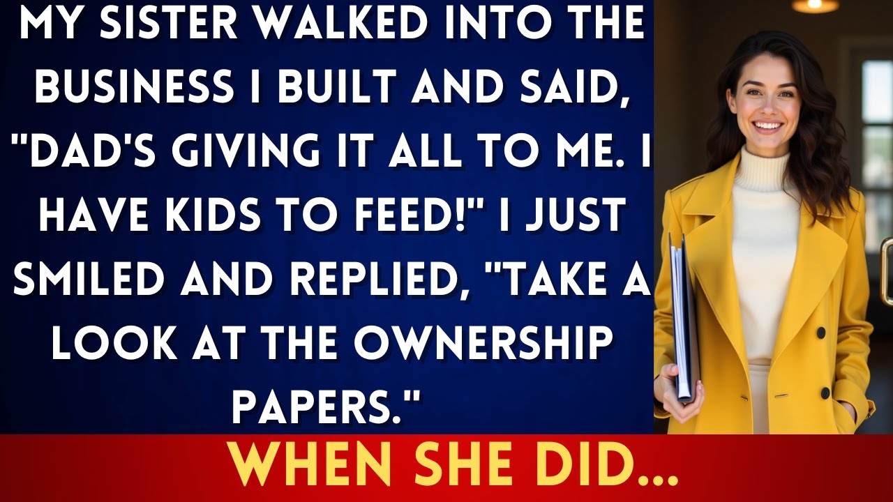 I Built Our Family Business from the Ground Up—Now My Sister Says She Deserves It All Because She...