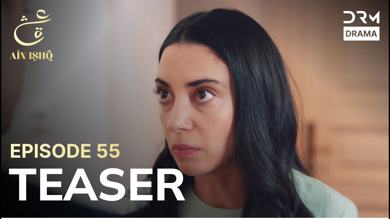 Turkish Drama In Urdu | Ain Ishq | One love | Teaser Episode 55 | UD2O