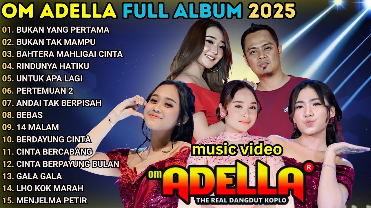 BUKAN YANG PERTAMA - BUKAN TAK MAMPU - BAHTERA MALIGAI CINTA \\ TERBARU OM ADELLA FULL ALBUM 2026