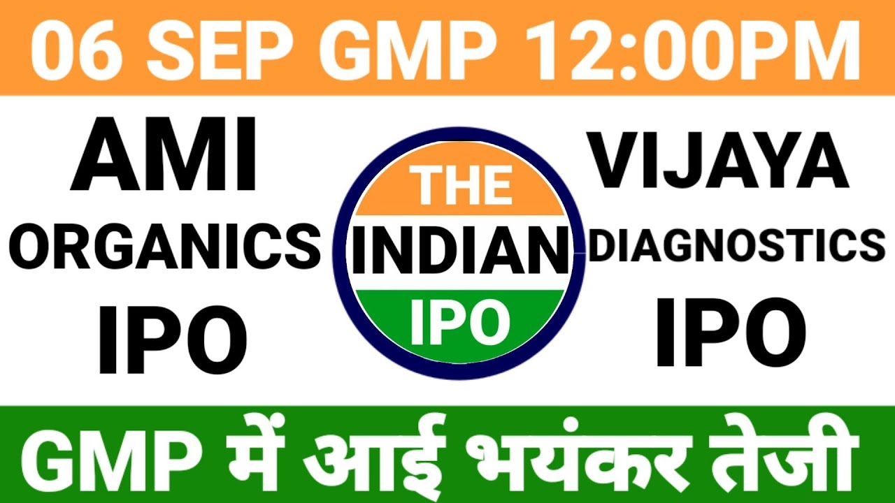AMI ORGANICS IPO &bull; AMI ORGANICS IPO GMP&bull; VIJAYA DIAGNOSTICS IPO GMP&bull; UPCOMING IPO LATEST UPDATE