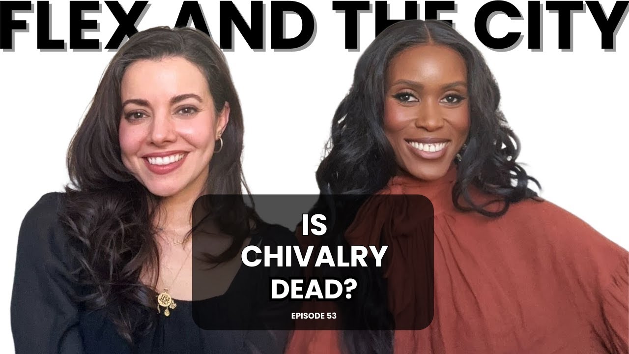 EP. 53: Is Chivalry Dead? Modern Romance, Interdependence vs Independence & “Let Me Drive” Energy