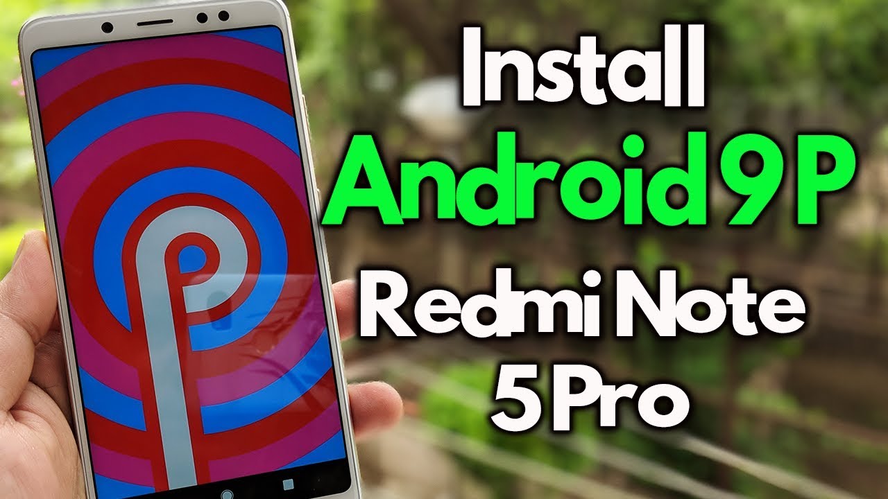 Install ANDROID P 9.0 Redmi NOTE 5 Pro | Volte, Calls, Wifi Working