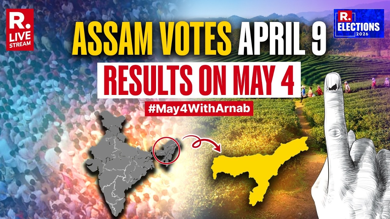 Assam Assembly Elections 2026 On April 9 | Counting May 4 | Himanta Biswa | EC LIVE | #May4WithArnab