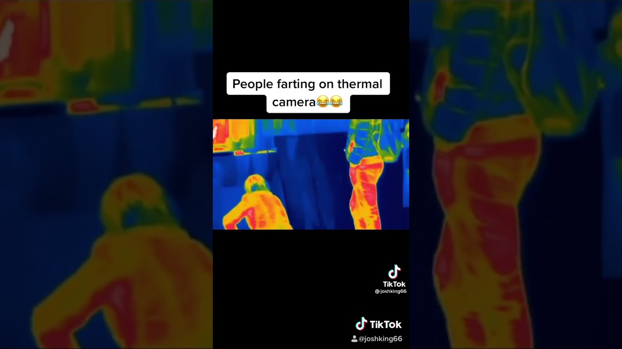 people farting in thermal camera 😂😂😂😂😂😂