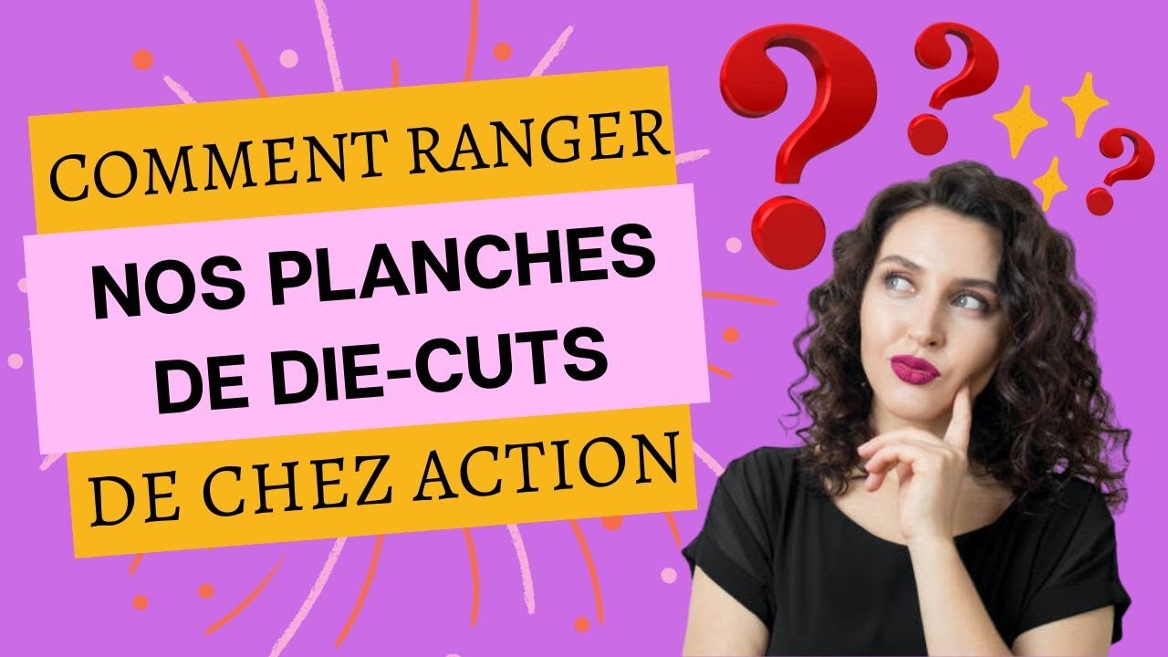 Comment ranger ses planches de die-cuts Action ?